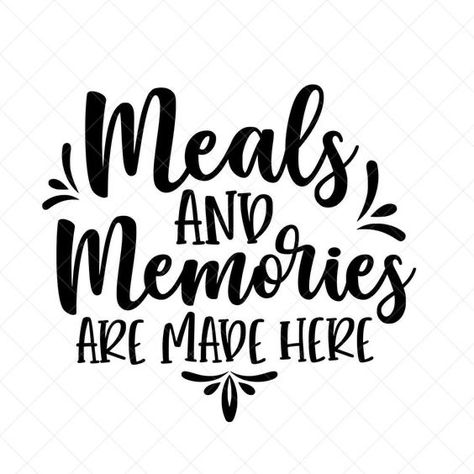 Meals And Memories Are Made Here Sign, Cookbook Sayings, Apron Sayings, Stair Quotes, Printable Life Quotes, Kitchen Mittens, Apron Svg, Creative Captions, Kitchen Svg