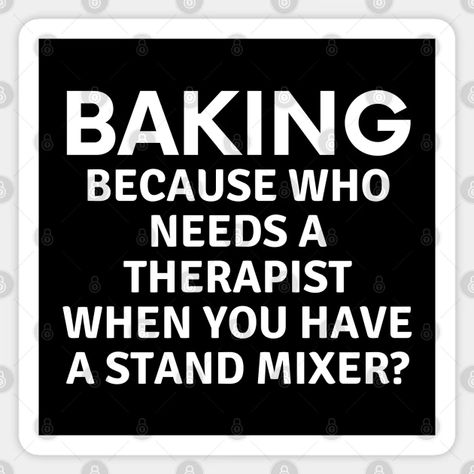 Baking Because, Baking Sayings Quotes, I Bake Because Punching People, Baking Meme, Baking Quotes Funny Humor, Baking Humor Quotes, Baking Memes Funny, Baking Memes, Baking Quotes Funny