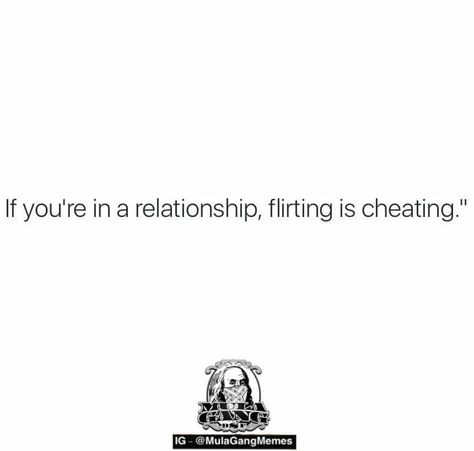 If you're in a relationship, flirting is cheating. Flirting Is Cheating, Signs Of Flirting, Like You Quotes, Relationship Stages, Cheating Quotes, Crush Love, True Or False, Flirting Quotes Funny, Flirting Texts