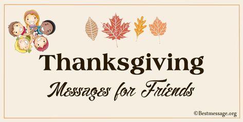 Thanksgiving Wishes, Thanksgiving Messages to friends. happy Thanksgiving day Wishes images for Friends, best friend Happy Thanksgiving Images For Friends, Thanksgiving Texts To Friends, Gif Happy Thanksgiving, Thanksgiving Wishes To Friends, Thanksgiving Messages For Friends, Happy Thanksgiving Friends, Happy Thanksgiving Images, Thanksgiving Messages, Thank You Wishes