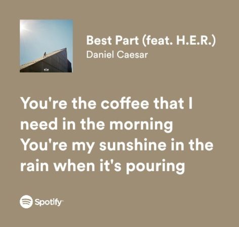 Best Part Spotify, Always Daniel Caesar, Best Part Lyrics, Best Part Daniel Caesar, Daniel Caesar, Spotify Lyrics, Just Lyrics, Lorde, Hopeless Romantic