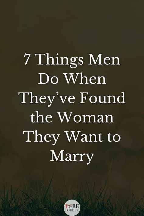 7 Things Men Do When They’ve Found the Woman They Want to Marry Relationship Red Flags, Toxic Relationship, Love Signs, Marry You, Toxic Relationships, Every Man, He Wants, The Seven, Be Yourself Quotes