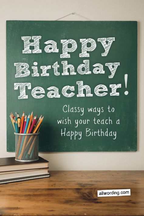 A list of fun and clever ways you can wish your teacher a Happy Birthday How To Celebrate Teachers Birthday, Celebrate Teacher Birthday, Happy Birthday To My Teacher, Happy Birthday Teacher From Students, Teachers Birthday Cards, Happy Birthday Card For Teacher, Birthday Message For Teacher, Happy Birthday Teacher Card, Teacher Birthday Cards