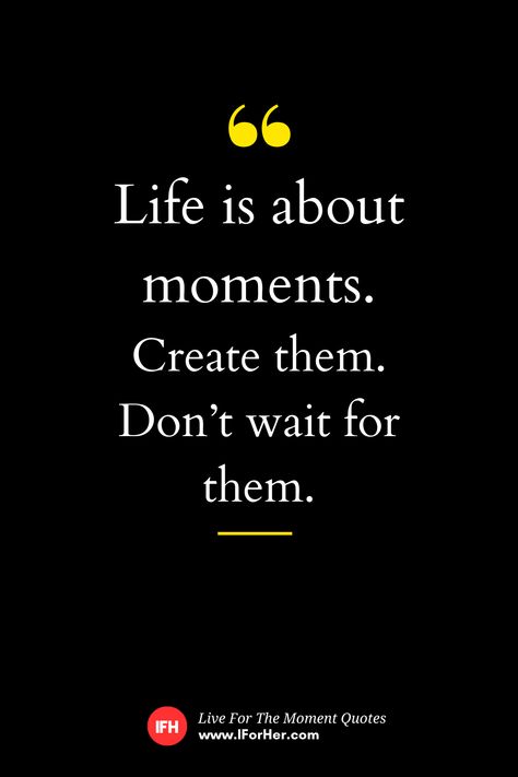 Ready to seize the day and live life to the fullest, without any worry or fear? Our curated collection of ‘Live for the Moment’ quotes will inspire you to do just that. Don�’t wait—unlock the inspiration you need today! Love Every Moment Quotes, Celebrate Life Quotes Inspirational, Live For The Moment Quotes, How To Live Life To The Fullest, Quotes About Living Life To The Fullest, Live Life To The Fullest Quotes, Everything Changes Quotes, Being Present Quotes, Seize The Day Quotes