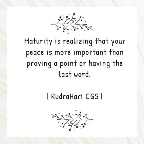 Maturity is realizing that your peace is more important than proving a point or having the last word. Maturity Is Realizing That, My Peace Is More Important Quotes, Maturity Is When You Realize, Maturing Is Realizing Quotes, Maturing Quotes, Your Peace Is More Important, Talking Topics, Maturing Is Realizing, Realization Quotes