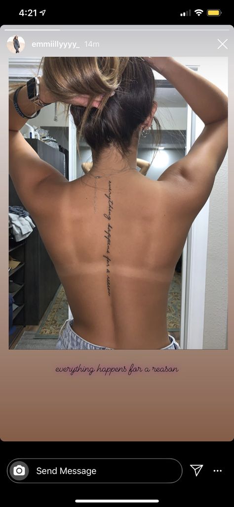 Spine Writing Tattoo, Back Writing Tattoo Women, Feminine Spine Tattoos Quotes, Everything Happens For A Reason Tattoo On Spine, Girl Back Tattoos Spine, Everything Is As It Should Be Tattoo, Spine Tattoos Writing, Tattoo Down Spine For Women, Writing Down Spine Tattoo