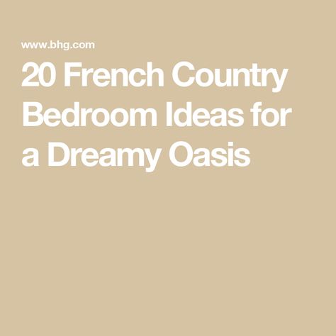 20 French Country Bedroom Ideas for a Dreamy Oasis French Country Bedrooms Romantic, French Country Bedroom Ideas, Bedrooms Romantic, Country Bedroom Ideas, French Country Bedroom, Country Bedrooms, French Country Bedrooms, Decorating Advice, Small Space Diy