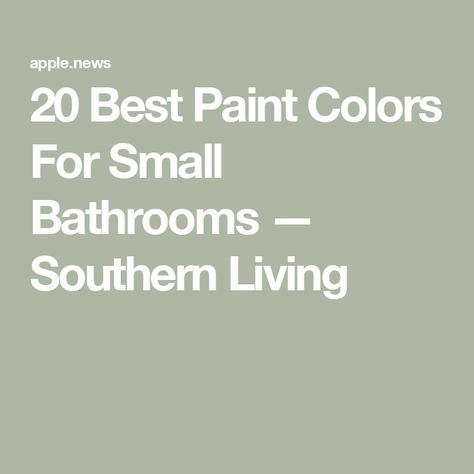 20 Best Paint Colors For Small Bathrooms — Southern Living Rustic Bathroom Colors Paint, Hall Bathroom Paint Colors, Beautiful Bathroom Colors, Best Paint Colors For Small Spaces, Country Bathroom Paint Colors, Classic Bathroom Paint Colors, Small Bathroom Color Ideas Paint Wall, Bathroom Paint Ideas For Small Bathrooms, Best Colors For Bathroom Walls