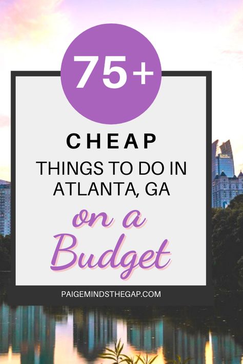 75+ Free and Budget Things To Do in Atlanta, Georgia | Do you feel like Atlanta is an expensive city to visit? It doesn’t have to be! There are a ton of free and cheap things to do in Atlanta, Georgia. If you’re looking to have fun on a budget, these are the best things to do in Atlanta. From free museums to free concerts to cheap shows, I’ve compiled more than 75 things to do on a budget in Atlanta. #budgettravel #atlantatravel #georgiatravel | Find more travel tips at PaigeMindsTheGap.com Free Things To Do In Atlanta Georgia, Atlanta Things To Do, Atlanta Georgia Things To Do In, Things To Do In Atlanta Georgia, Atlanta Activities, Atlanta Vacation, Atlanta Trip, Atlanta Museums, Indoor Things To Do