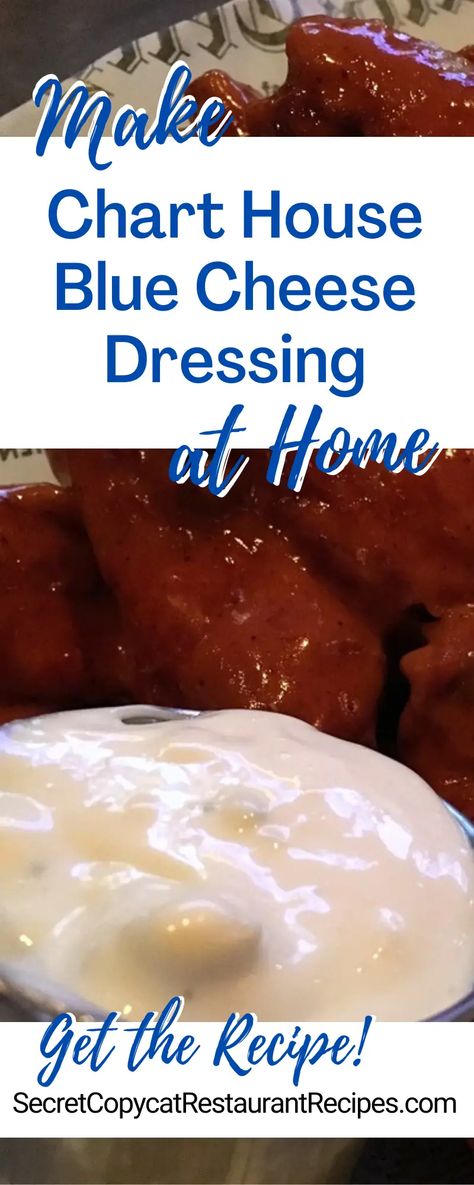 Chart House Blue Cheese Dressing Recipe - Secret Copycat Restaurant Recipes Blue Cheese Ranch Dressing, House Dressing Recipe, Blue Cheese Dressing Recipe, Cheese Salad Dressing, Bleu Cheese Dressing, Blue Cheese Recipes, Steak And Ale, Delicious Salad Dressings, Blue Cheese Salad