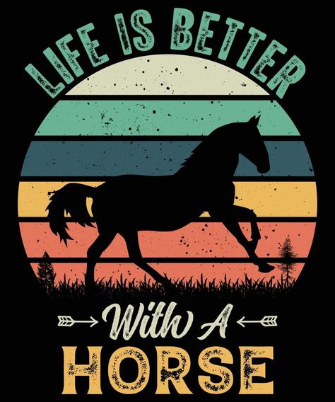 Life Is Better With A Horse Retro Vintage Sunset T-shirt Design For Horse Lovers Horse Tshirt Design, Horse T Shirt Design, Horse Art Drawing, Our Adventure Book, Lovers Design, Vector Game, Dream Aesthetic, Roblox T-shirt, Christmas T Shirt Design