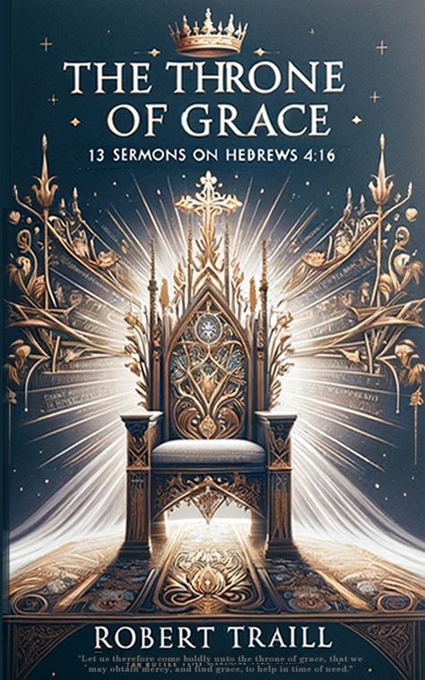 The Throne of Grace (eBook) | Monergism Throne Of Grace, High Priest, Finding God, The Throne, Holy Ghost, Son Of God, 1 John, Lord Jesus Christ, In The Flesh