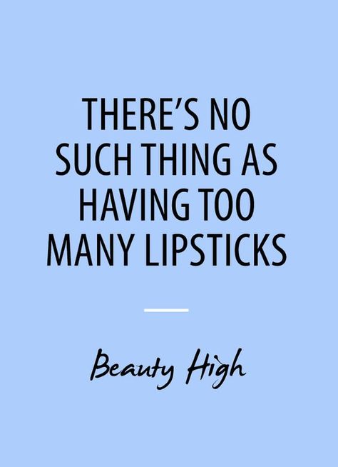 There’s No Such Thing As Having Too Many Lipsticks! Lipstick Quotes, No Ordinary Girl, Makeup Quotes, Beauty Lipstick, Beauty Quotes, Fashion Quotes, Love Makeup, Lip Color, Lipsticks