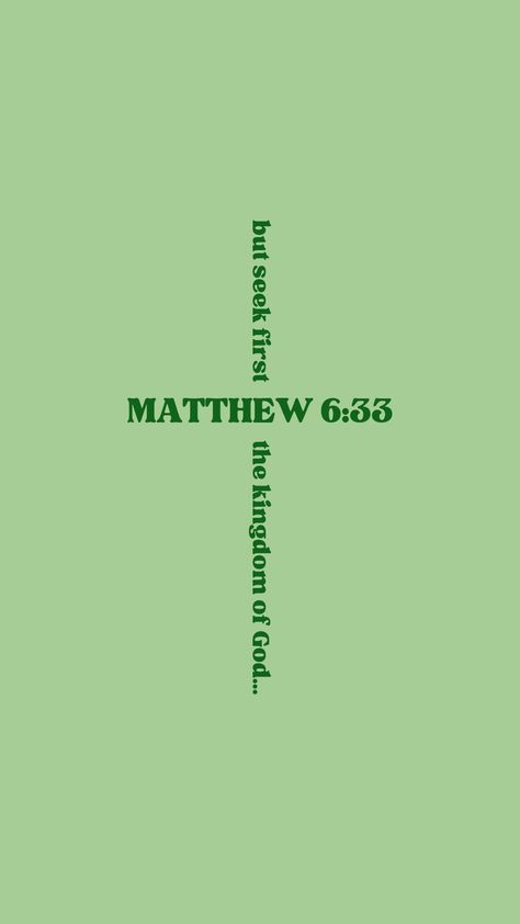 Matthew 14:22-33 Wallpaper, Matthew 6 33 Wallpaper Aesthetic, Matthew 6 33 Tattoo, Matthew 6 33 Wallpaper, Matthew 6:34, Matthew 6:33, Matthew 6 34 Wallpaper, Matthew Aesthetic, Green Christian Wallpaper