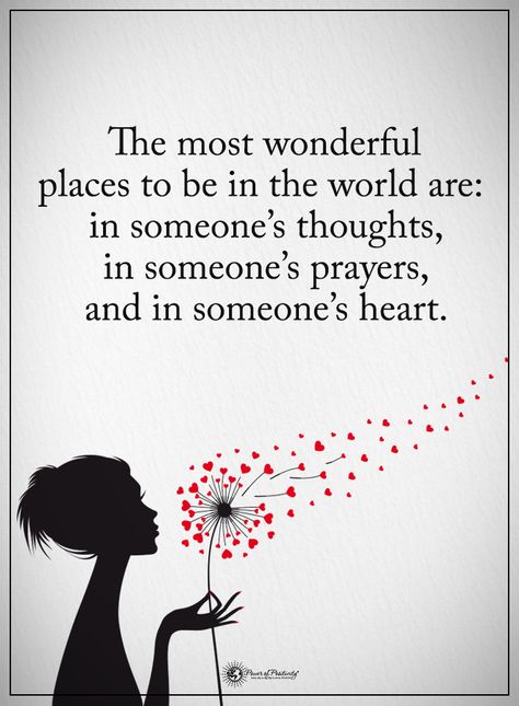 The most wonderful places to be in the world are: in someones's thoughts, in someone's prayers, and in someone's heart. #powerofpositivity #positivewords #positivethinking #inspirationalquote #motivationalquotes #quotes #life #love #hope #faith #respect Wonderful Day Quotes, Earth Quotes, Places To Be, Positive Motivational Quotes, Happy Good Morning Quotes, Good Day Quotes, Motivational Picture Quotes, Truth Of Life, Wise Words Quotes