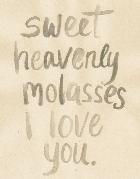 Southern Sayings, My Funny Valentine, Sweet Words, Down South, Molasses, Hopeless Romantic, Live Love, Love Is Sweet, The Words