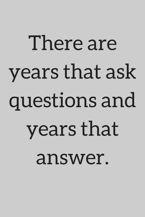 There Are Years That Ask Questions And Years That Answer, Ask Questions Quotes, Answers Quotes, Questions Quotes, Compassion Quotes, Neon Words, Happy Thanksgiving Quotes, Year Quotes, Thanksgiving Quotes