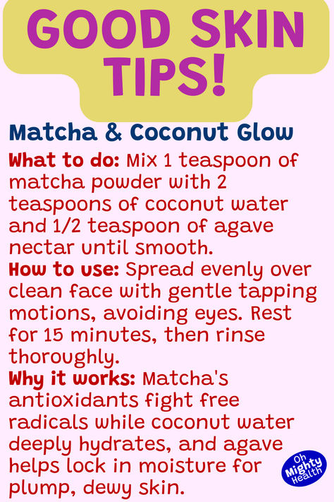 Good Skin Tips infographic showing a natural face mask recipe using matcha and coconut water. Yellow background with purple title and navy blue subtitle. Recipe instructions in red text detail mixing matcha powder, coconut water, and agave nectar for glowing skin. Logo 'Oh Mighty Health' in bottom right corner. Matcha Face Mask, Face Mask For Glowing Skin, Mask For Glowing Skin, Matcha Coconut, Natural Skincare Recipes, Glowing Skin Mask, Good Skin Tips, For Glowing Skin, Matcha Powder