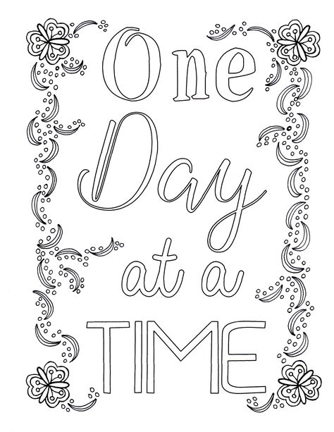 "One Day at a Time" Free Coloring Printable from The Best Unexpected www.thebestunexpected.com Recovery Coloring Pages Free Printable, Recovery Coloring Pages, Coloring Quotes, Free Adult Coloring Printables, Family Coloring Pages, Adult Coloring Books Printables, Adult Colouring Printables, Coloring Pages Inspirational, Swear Word Coloring