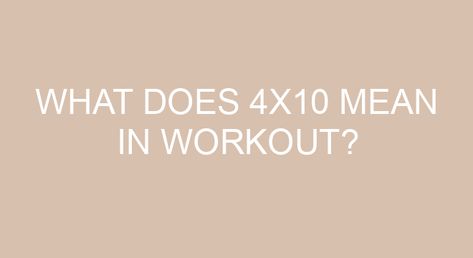 What does 4×10 mean in workout? When you see this: Overhead press – 4 x 8-10. It means that 4 sets of overhead press are performed, and each set is 8 to 10 reps. What does 3×3 mean in workout? The 3×3 program allows you to focus on heavy weights and low reps. You do […] Hypertrophy Training, Muscle Hypertrophy, Reps And Sets, Overhead Press, Heavy Weights, Muscle Tension, Bench Press, Muscle Growth, Getting Things Done