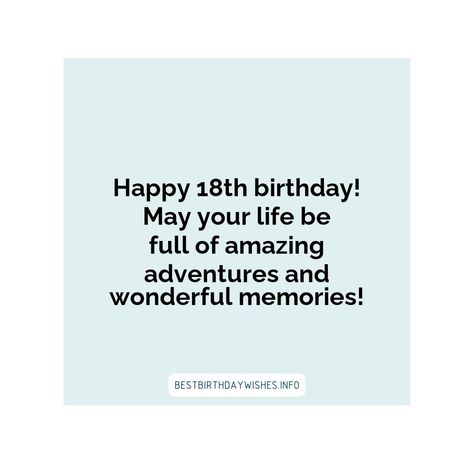 The 18th birthday is a very special occasion in the life of any person. It marks the transition from childhood to adulthood and is a significant miles... | # #BirthdayWishes Check more at https://www.ehindijokes.com/inspiring-quotes-for-best-18th-birthday-wishes/ 18th Birthday Wishes, 18th Birthday Quotes, Amazing Adventures, 18th Birthday, Birthday Quotes, Birthday Wishes, Something To Do, Happy Birthday, Inspirational Quotes