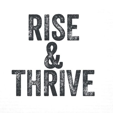 Rise&thrive Thrive Quotes Inspiration, Rise And Thrive, Thrive Samples, Le Vel Thrive Quotes Motivation, Still I Rise Fonts, Thrive Quotes, Comeback Quotes, 2024 Word, 2024 Workout