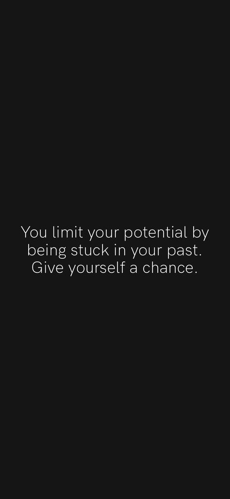 Untapped Potential Quotes, Stuck In The Past Quotes, Influential Quotes, Stuck In The Past, Past Quotes, Together Quotes, Motivation App, Shirt Quotes, Study Quotes