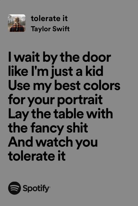 watch you tolerate it Tolerate It Lyrics, Dear Jhon, Tolerate It Taylor Swift, Tolerate It, Taylor Swif, Taylor Swift Song Lyrics, Victim Mentality, Wall Pics, Youngest Daughter