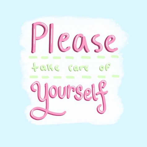 Take Good Care Of Yourself Quotes, Please Take Care Of Yourself Quotes, Take Yourself Seriously, Take Care Of You, Take Care Yourself, Take Care Of Yourself Quotes, Please Take Care Of Yourself, Get Well Messages, Care For Yourself