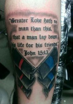 Christian law enforcement tattoo Law Enforcement Tattoos, Law Enforcement Quotes, Police Tattoo, Quotes For Tattoos, Firefighter Tattoo, Fire Fighter Tattoos, Bible Verse Tattoos, Patriotic Tattoos, Verse Tattoos