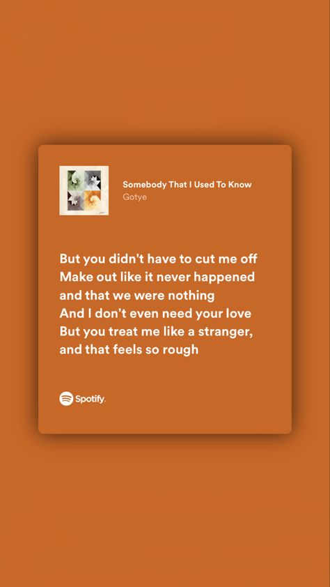 Somebody I Used To Know Song, Somebody That I Used To Know Song, Somebody That I Used To Know Lyrics, Somebody That I Used To Know, Playlist Song, Real Lyrics, Songs Quotes, Lyrics Spotify, Song Ideas