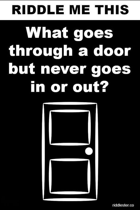 What goes through a door but never goes in or out - Riddlester Really Hard Riddles, Easy Riddles, Hard Riddles With Answers, Tricky Riddles With Answers, Hard Riddles, Tricky Riddles, Funny Riddles, Brain Teaser Puzzles, Secret Door