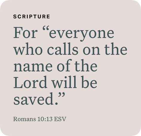 ‭‭Romans‬ ‭10:13‬ ‭ESV‬‬ Romans 10 13, Romans 10, Family Devotions, Follow The Leader, The Covenant, Bible App, The Bible, The Lord, For Everyone