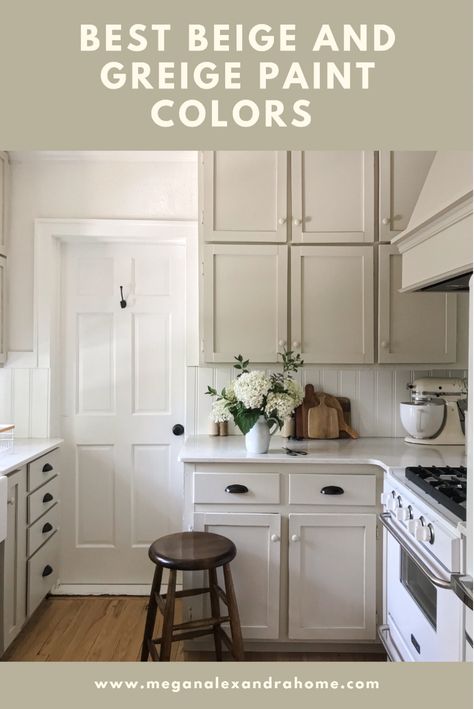 Best Beige and Greige Paint Colors (what I chose for our house!) • Megan Alexandra Home Beige Kitchen Cabinet Colors, Greige Kitchen Cabinets, Beige Kitchen Cabinets, Greige Kitchen, Off White Cabinets, Beige Cabinets, Greige Paint Colors, Greige Paint, White Tile Backsplash