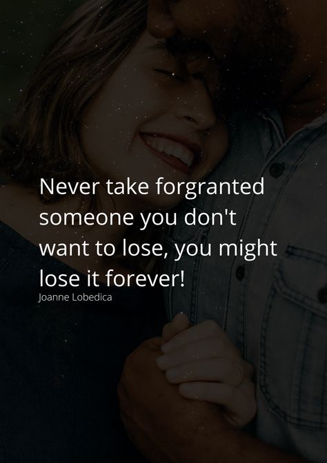 Never take for granted someone you don't want to lose, you might lose it forever! I Loved You But You Took Me For Granted, Taken For Granted Quotes Relationships, Taken For Granted Quotes, Granted Quotes, Take You For Granted, Meaningful Love Quotes, Take For Granted, Love Hurts, Taken For Granted