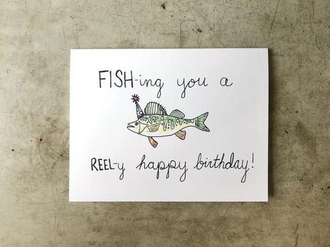 Inside Birthday Card, Fishing Birthday Card, Fisherman Birthday, Fishing Birthday Cards, Birthday Cards Funny, Happy Birthday Cards Diy, Punny Cards, Birthday Card Drawing, Homemade Card