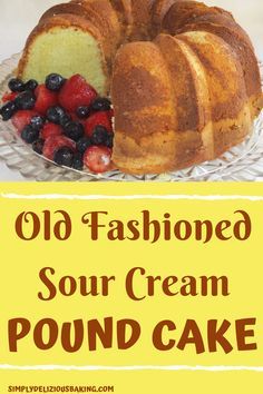 Sour Cream Pound Cake With Cake Flour, Easy Sour Cream Pound Cake, Cakes With Sour Cream, Bundt Pound Cake Recipes, Sour Cream Pound Cake Recipe Moist, Sour Cream Recipes Easy, Best Sour Cream Pound Cake, Pound Cake Recipes Moist, Recipe With Applesauce