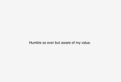 #relatablequotes #humble #quotes #value Humble Bio For Instagram, Humble And Confident Quotes, New Year Savage Quotes, Value Me Quotes, Savage Confidence Quotes, Humble Instagram Captions, Humble Captions For Instagram, Humble Captions, Western Love Quotes