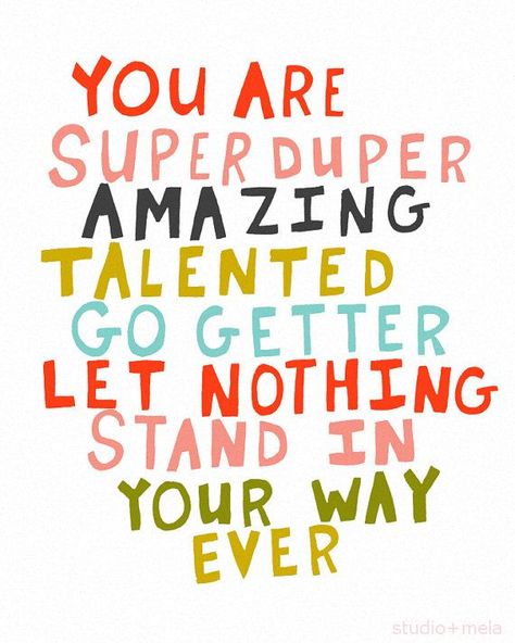 inspirationwordslove: That’s right! love positive words Positive Quotes For Life Encouragement, Positive Quotes For Life Happiness, Inspirational Quotes For Kids, Classroom Quotes, Motivation Positive, Motivational Prints, Go Getter, Super Duper, Positive Words