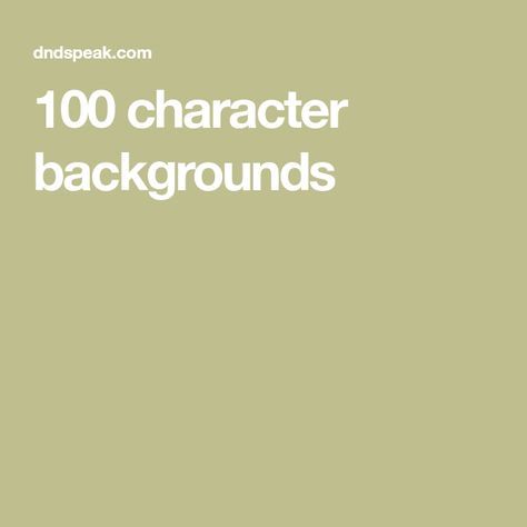 100 character backgrounds Dnd Resources, Fantasy Reference, Character Background, Dnd Backgrounds, Dnd Homebrew, Dnd Stories, Dungeon Master's Guide, Dnd 5e Homebrew, Forgotten Realms