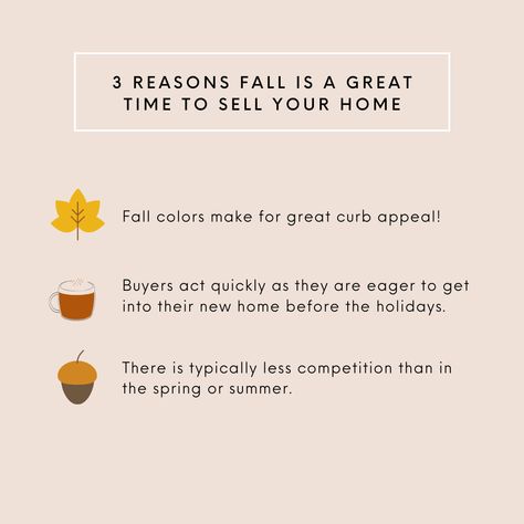 According to the top realtor resources, fall is a great season of the year to buy or sell #realestate because of the decreased competition yet increased demand from buyers. Plus, not to mention the added bonus of having Mother Nature naturally decorate your curb appeal with beautiful fall colors! 😉 Sunday Realtor Post, Fall Real Estate Marketing, Realtor Fall Posts, September Real Estate Posts, October Real Estate Posts, Fall Realtor Marketing Ideas, November Marketing Ideas, November Real Estate Posts, November Real Estate Marketing