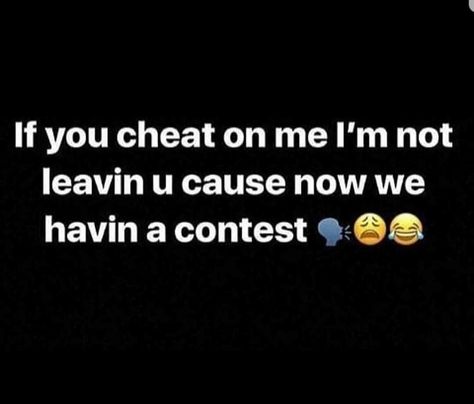 Once You Cheat Quotes, Me Cheat?, If You Cheat On Me, Cheating Funny Quotes, Are You Cheating On Me, Cheat On Me Quotes, When He Cheats On You, Funny Cheating Quotes, Getting Cheated On