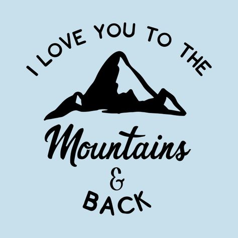 In The Mountains Quotes, Mountains Quotes, Mountain Quotes, You Are My Home, Love Series, Mountain Illustration, Hand Lettering Inspiration, Unique T Shirt Design, To The Mountains