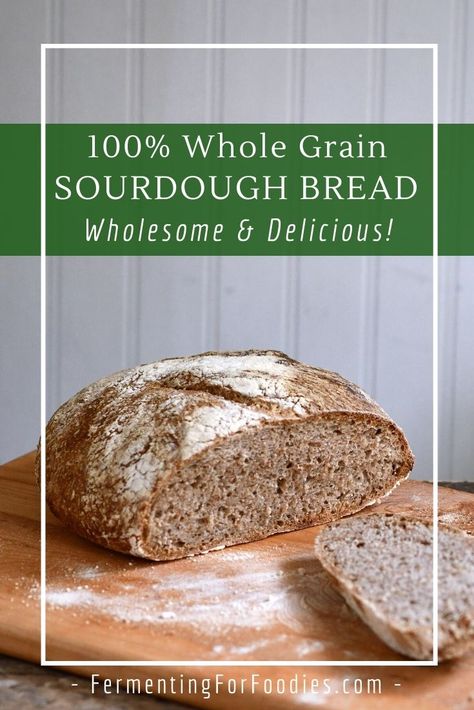 Whole Grain Sourdough Starter, Mediterranean Whole Grain Bread Recipe, Mediterranean Diet Sourdough Bread, 100% Whole Grain Bread Recipe, Sourdough Whole Grain Bread, Mediterranean Sourdough Bread, 100% Whole Wheat Sourdough Bread, Whole Wheat Sourdough Starter Recipe, 9 Grain Bread Recipe