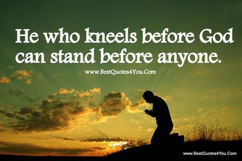 I kneel before God not because I fear him but because I love and adore him. God Quotes About Life, Falling In Love Quotes, God Can, Short Inspirational Quotes, Trendy Quotes, Religious Quotes, New Quotes, Quotes About Strength, Inspiring Quotes About Life