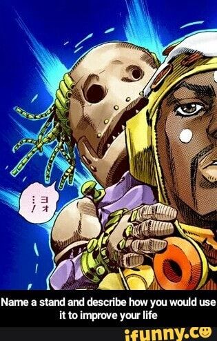 Stand Jojo, Jojo Stands, Improve Life, Dont Underestimate Me, Hey Ya, Ball Run, A Stand, Jojo Bizarre, Good Advice