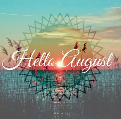 Hello August!! ready to celebrate my love's birthday month!! I love spoiling him always!! Welcome August Quotes, Hello August Images, August Pictures, August Images, Welcome August, August Quotes, Monthly Quotes, Hello August, August Month