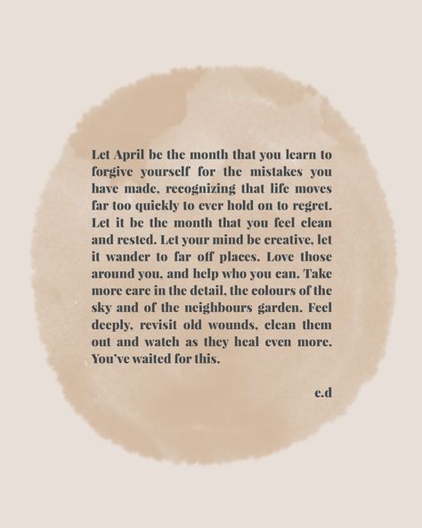 Dear April, I hope you are a month that I don't forget quickly.   #poemsaboutmonths #monthlyprompt #dearapril One Month From Now Quotes, April New Month Quotes, Give Yourself 6 Months Quotes, Six Months From Now Quotes, One Month Completed Quotes, Monthly Quotes Calendar Inspirational, May Month Quotes, May Month, New Month Quotes