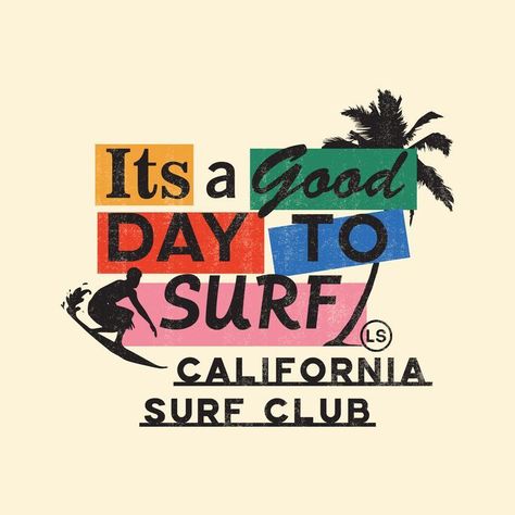 Its a good day to surf! Summer Vibes Graphic Design, Summer Aesthetic Graphic Design, Surf Illustration Graphic Design, Surf Design Graphic, Surf Graphic Design, California Graphic Design, Beach Graphic Design, Summer Graphic Design, Summer Graphics