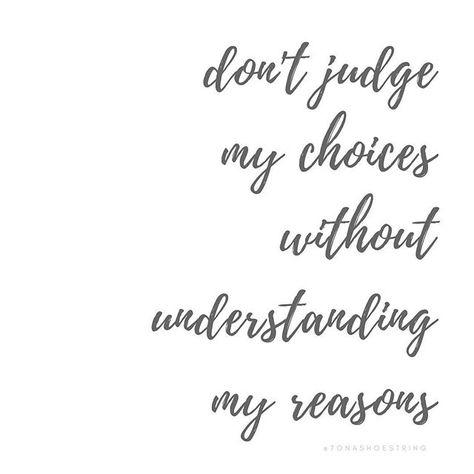 ❝don't judge my choices without understanding my reasons❞ There’s this huge misconception that because you work from home, you don’t… Starting Over Quotes, Judge Quotes, Rib Tattoo Quotes, My Life My Choice, Influential Quotes, Working Mom Quotes, Short Meaningful Quotes, Choices Quotes, Growth Quotes